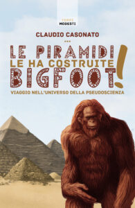 Le piramidi le ha costruite Bigfoot! Copertina solo fronte