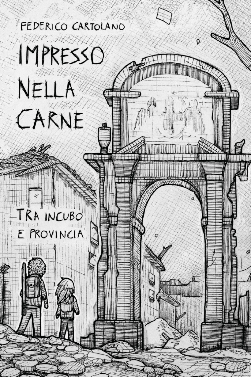 Impresso nella carne Impresso nella carne. tra incubo e provincia. di Federico Cartolano