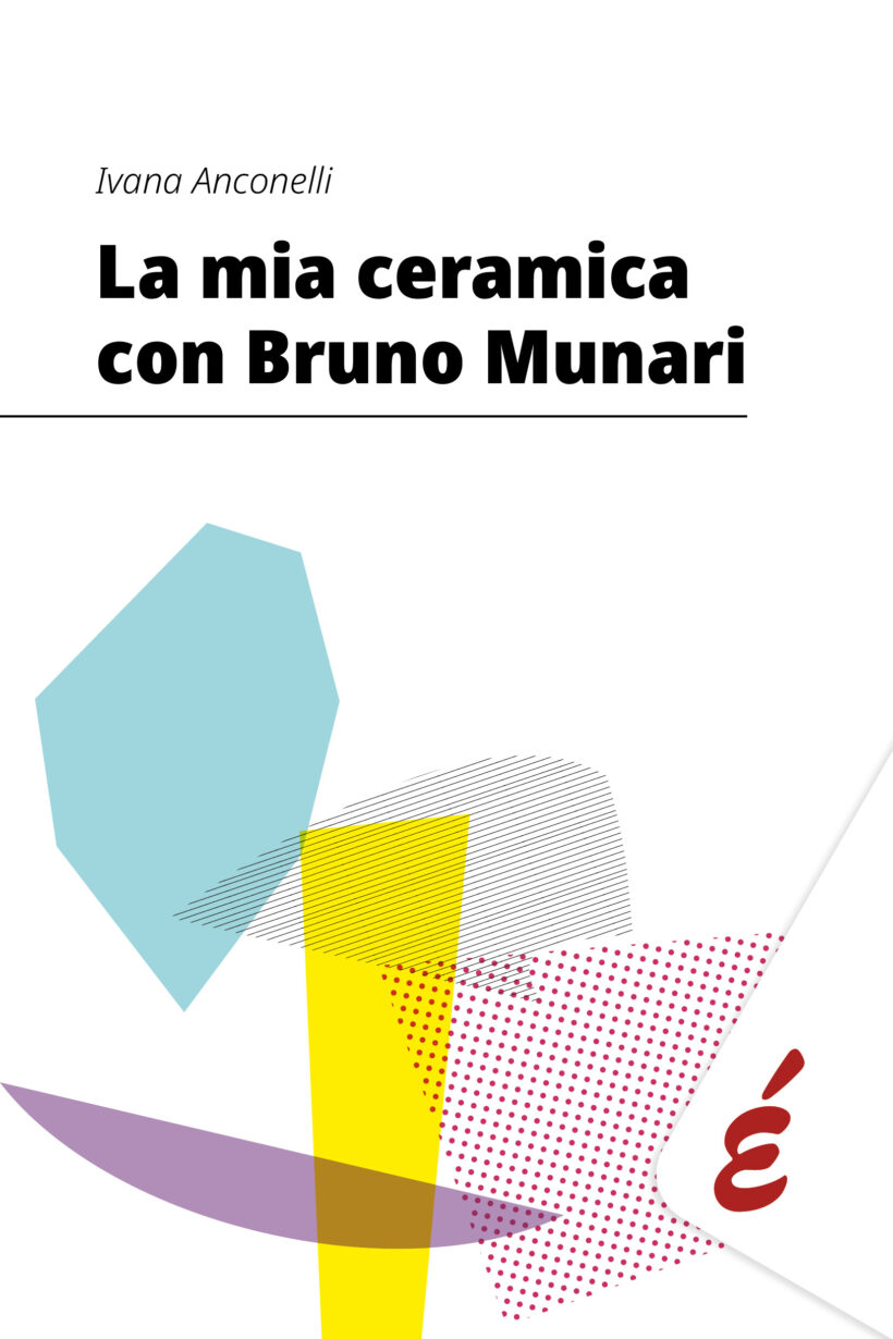 La mia ceramica con Bruno Munari (copertina seconda edizione)